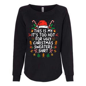 It's Too Hot For Ugly Christmas Funny Xmas Womens California Wash Sweatshirt