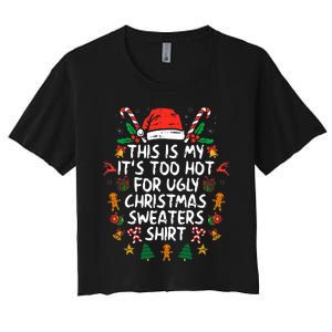 It's Too Hot For Ugly Christmas Funny Xmas Women's Crop Top Tee