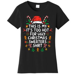 It's Too Hot For Ugly Christmas Funny Xmas Women's T-Shirt