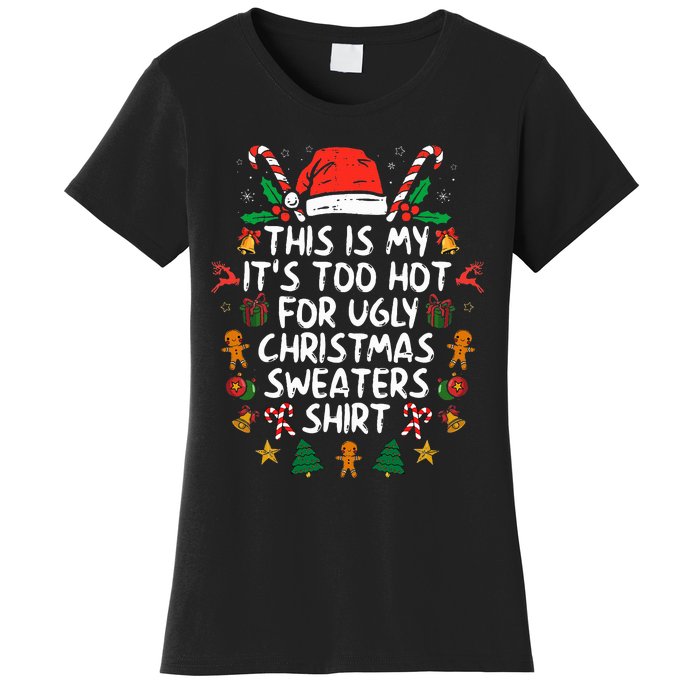 It's Too Hot For Ugly Christmas Funny Xmas Women's T-Shirt