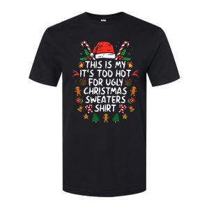 It's Too Hot For Ugly Christmas Funny Xmas Softstyle CVC T-Shirt