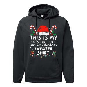 ItS Too Hot For Ugly Christmas Funny Xmas Performance Fleece Hoodie