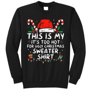 ItS Too Hot For Ugly Christmas Funny Xmas Sweatshirt