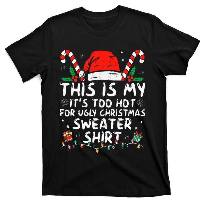 ItS Too Hot For Ugly Christmas Funny Xmas T-Shirt