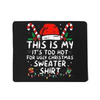 ItS Too Hot For Ugly Christmas Funny Xmas Mousepad