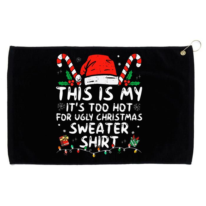 ItS Too Hot For Ugly Christmas Funny Xmas Grommeted Golf Towel