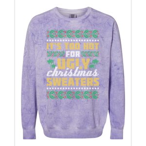 Its Too Hot For Ugly Christmas Sweaters Christmas In July Gift Colorblast Crewneck Sweatshirt