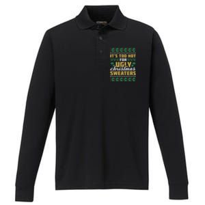 Its Too Hot For Ugly Christmas Sweaters Christmas In July Gift Performance Long Sleeve Polo