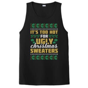 Its Too Hot For Ugly Christmas Sweaters Christmas In July Gift PosiCharge Competitor Tank