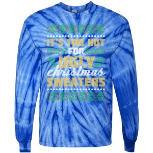 Its Too Hot For Ugly Christmas Sweaters Christmas In July Gift Tie-Dye Long Sleeve Shirt