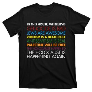 In This House We Believe Genocide Is Bad Jews Are Awesome T-Shirt