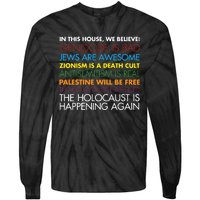 In This House We Believe Genocide Is Bad Jews Are Awesome Tie-Dye Long Sleeve Shirt