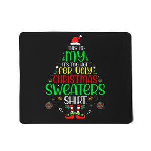 ItS Too Hot For Ugly Christmas Funny Xmas Women Mousepad