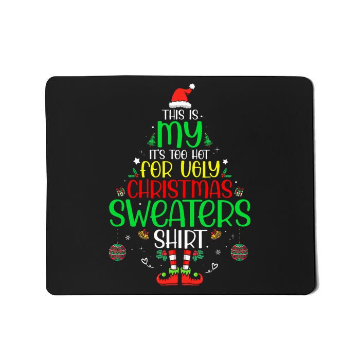 ItS Too Hot For Ugly Christmas Funny Xmas Women Mousepad