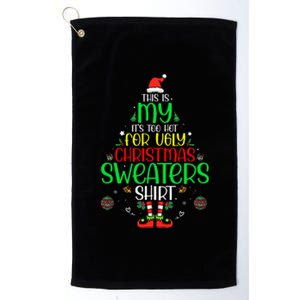 ItS Too Hot For Ugly Christmas Funny Xmas Women Platinum Collection Golf Towel