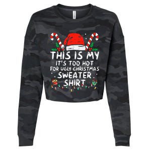 It's Too Hot For Ugly Christmas Funny Xmas Cropped Pullover Crew