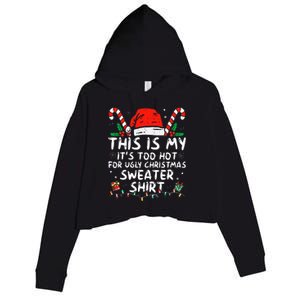 It's Too Hot For Ugly Christmas Funny Xmas Crop Fleece Hoodie