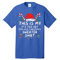 It's Too Hot For Ugly Christmas Funny Xmas Tall T-Shirt