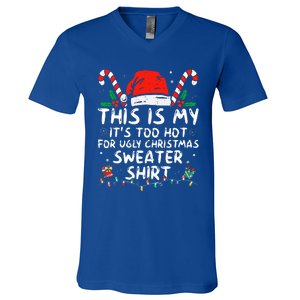 It's Too Hot For Ugly Christmas Funny Xmas V-Neck T-Shirt