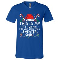 It's Too Hot For Ugly Christmas Funny Xmas V-Neck T-Shirt