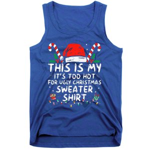 It's Too Hot For Ugly Christmas Funny Xmas Tank Top