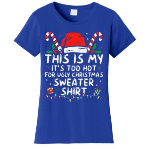 It's Too Hot For Ugly Christmas Funny Xmas Women's T-Shirt