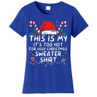 It's Too Hot For Ugly Christmas Funny Xmas Women's T-Shirt