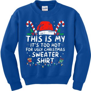 It's Too Hot For Ugly Christmas Funny Xmas Kids Sweatshirt