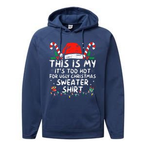 It's Too Hot For Ugly Christmas Funny Xmas Performance Fleece Hoodie