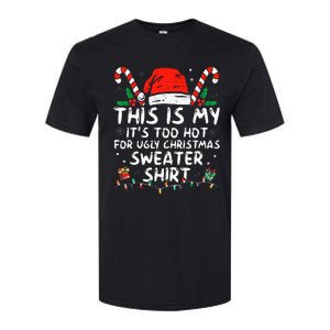 It's Too Hot For Ugly Christmas Funny Xmas Softstyle CVC T-Shirt