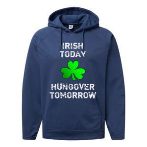 Irish Today Hungover Tomorrow Funny Patrick's Day Performance Fleece Hoodie