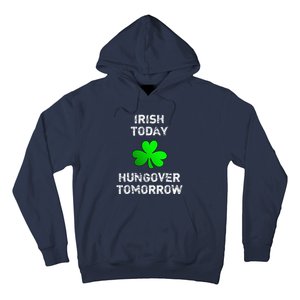 Irish Today Hungover Tomorrow Funny Patrick's Day Hoodie