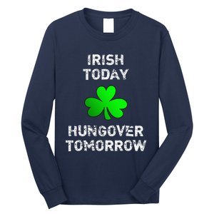 Irish Today Hungover Tomorrow Funny Patrick's Day Long Sleeve Shirt