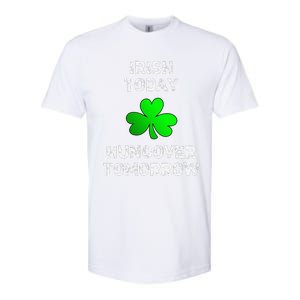 Irish Today Hungover Tomorrow Funny Patrick's Day Softstyle CVC T-Shirt