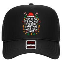 ItS Too Hot For Ugly Christmas Funny Xmas High Crown Mesh Back Trucker Hat