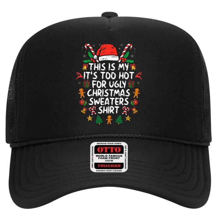 ItS Too Hot For Ugly Christmas Funny Xmas High Crown Mesh Back Trucker Hat