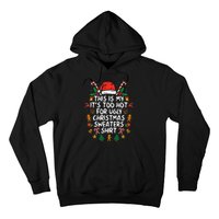 ItS Too Hot For Ugly Christmas Funny Xmas Hoodie