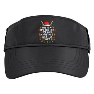 ItS Too Hot For Ugly Christmas Funny Xmas Adult Drive Performance Visor