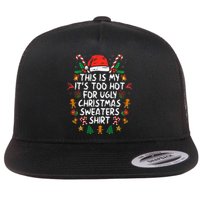 ItS Too Hot For Ugly Christmas Funny Xmas Flat Bill Trucker Hat