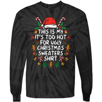 ItS Too Hot For Ugly Christmas Funny Xmas Tie-Dye Long Sleeve Shirt