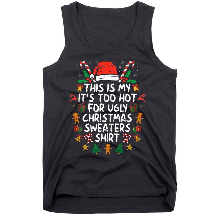 ItS Too Hot For Ugly Christmas Funny Xmas Tank Top