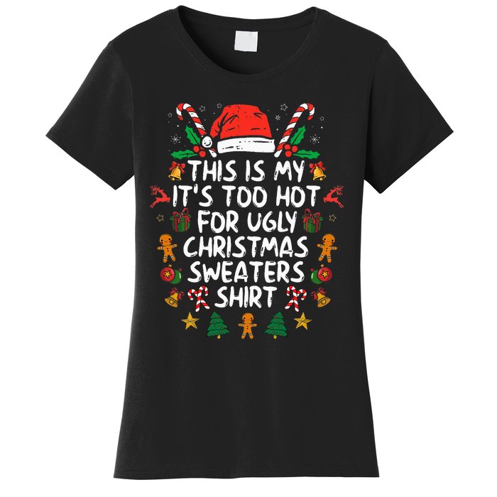 ItS Too Hot For Ugly Christmas Funny Xmas Women's T-Shirt