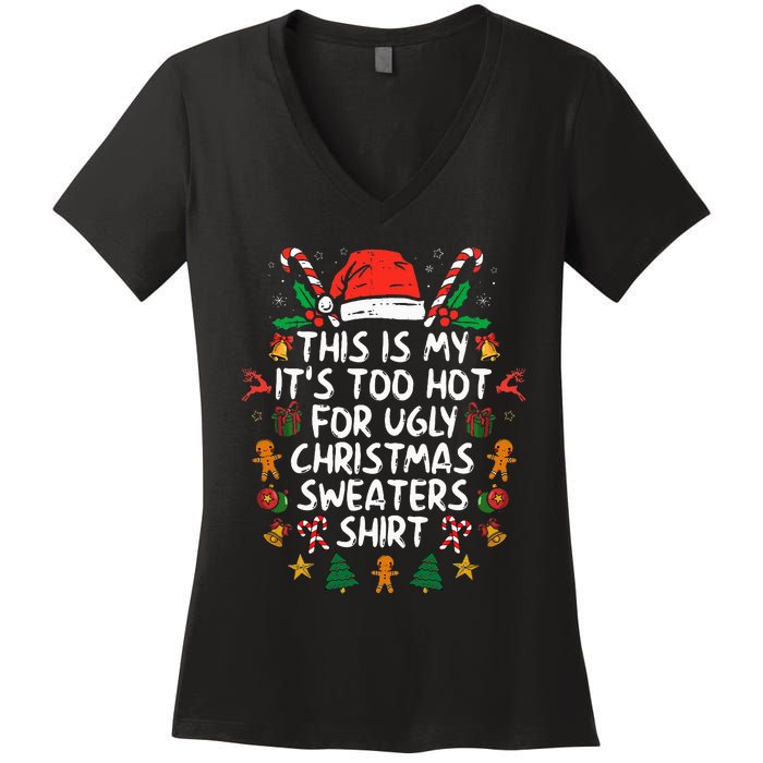 ItS Too Hot For Ugly Christmas Funny Xmas Women's V-Neck T-Shirt