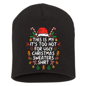 ItS Too Hot For Ugly Christmas Funny Xmas Short Acrylic Beanie