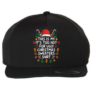 ItS Too Hot For Ugly Christmas Funny Xmas Wool Snapback Cap