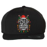 ItS Too Hot For Ugly Christmas Funny Xmas Wool Snapback Cap