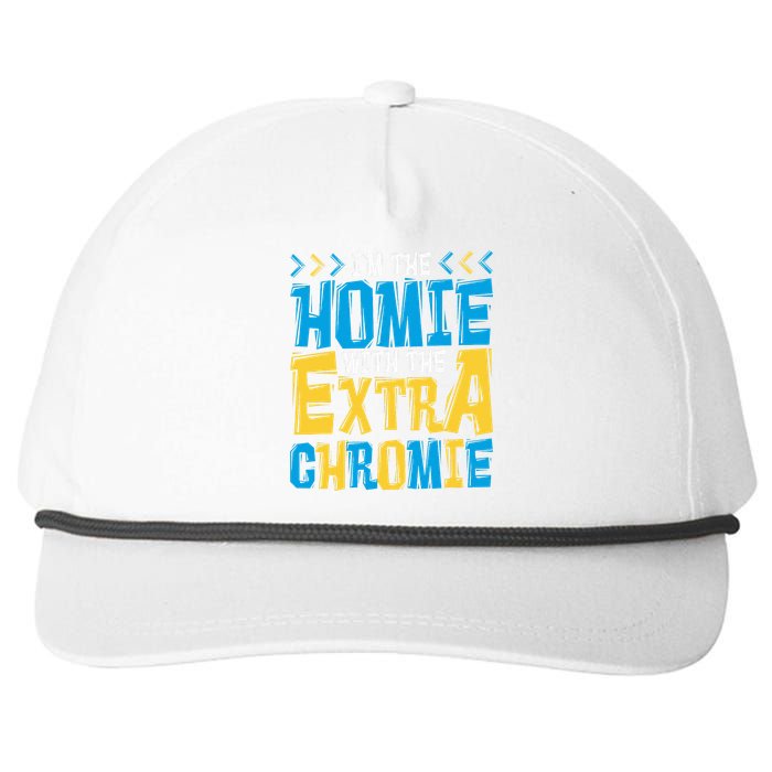 IM The Homie With The Extra Chromie Family Down Syndrome Snapback Five-Panel Rope Hat