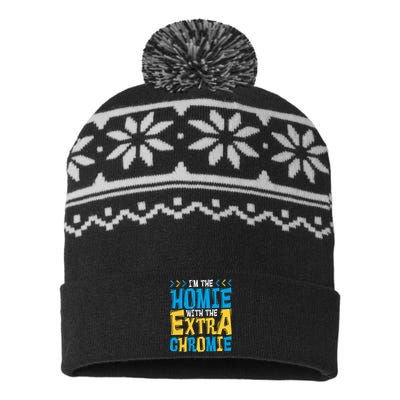 IM The Homie With The Extra Chromie Family Down Syndrome USA-Made Snowflake Beanie