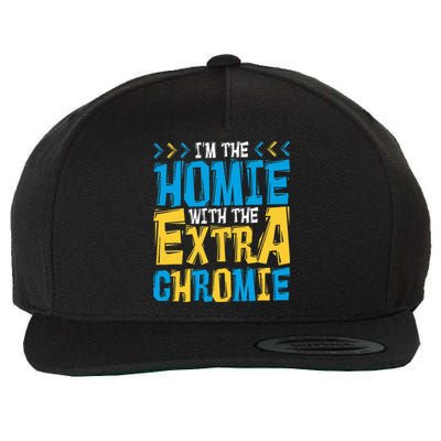 IM The Homie With The Extra Chromie Family Down Syndrome Wool Snapback Cap