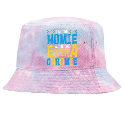 IM The Homie With The Extra Chromie Family Down Syndrome Tie-Dyed Bucket Hat